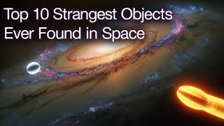 Top 10 Strangest Objects Ever Found in Space | The Top 10 | Infoverse Compass