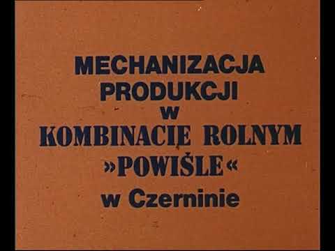 TV Mechanizacja produkcji w kombinacie rolnym Powiśle w Czerninie