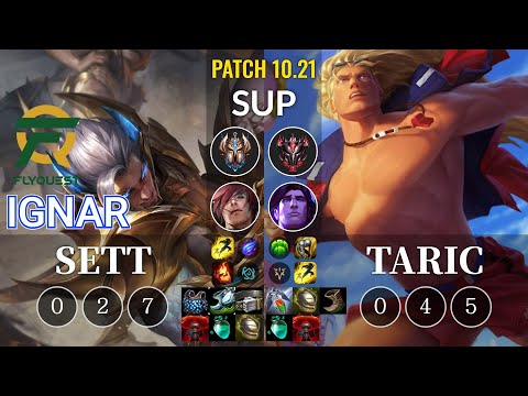 FLY IgNar Sett vs Taric Sup - KR Patch 10.21
