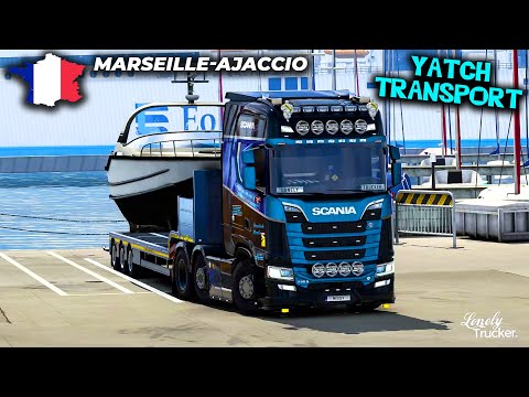 ETS2 1.43 GAMEPLAY | Yatch Transport From Marseille to Ajaccio - Scania 730S | VIVE LA FRANCE! DLC