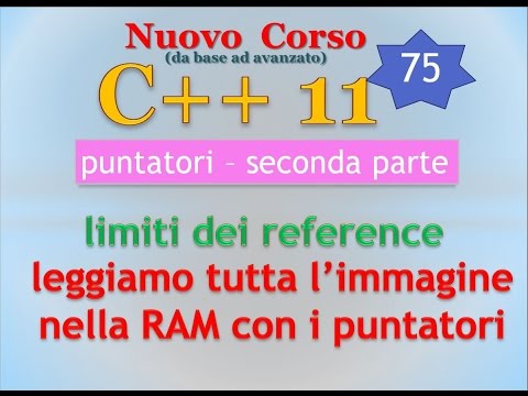 Nuovo Corso C++11 ITA 75: puntatori - seconda parte