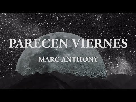 Parecen viernes - Marc Anthony [Letra]