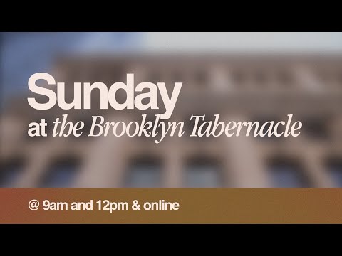 9am | LIVE Church Service Streaming Now | The Brooklyn Tabernacle
