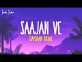 Darshan Raval - Saajan Ve (Lyrics)