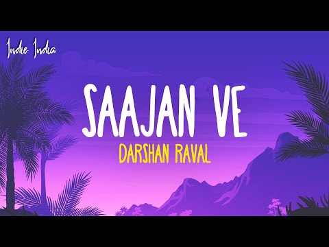 Darshan Raval - Saajan Ve (Lyrics)