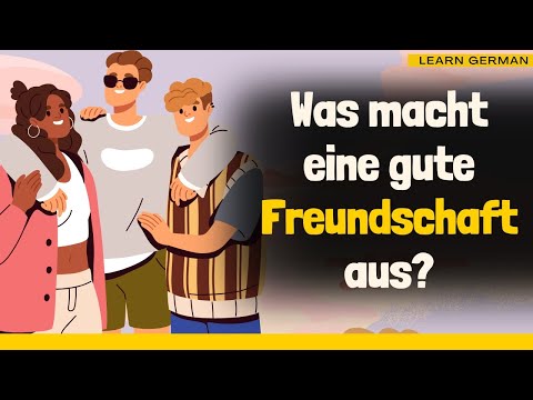Learn German | German Podcast | Episode 47: What is a good friendship?