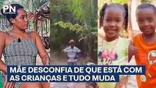 Mãe acaba de suspeitar de quem pode ter levado as crianças