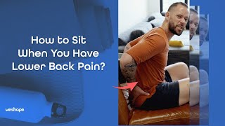 How to Sit When You Have Lower Back Pain