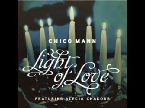 Chico Mann - Light of Love (featuring Alecia Chakour)