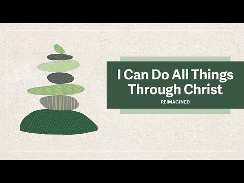 Thumbnail for I Can Do All Things - Reimagined video