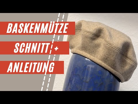 Baskenmütze | Auch für Anfänger | WINTERSPECIAL- Schnitt und Nähanleitung | Näh-Tipps vom Profi