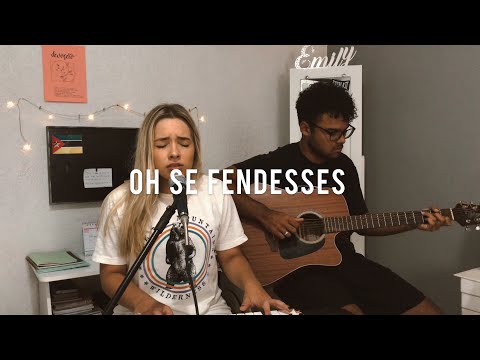 Oh Se Fendesses - Morada (Emily Todesco feat. João Triano)