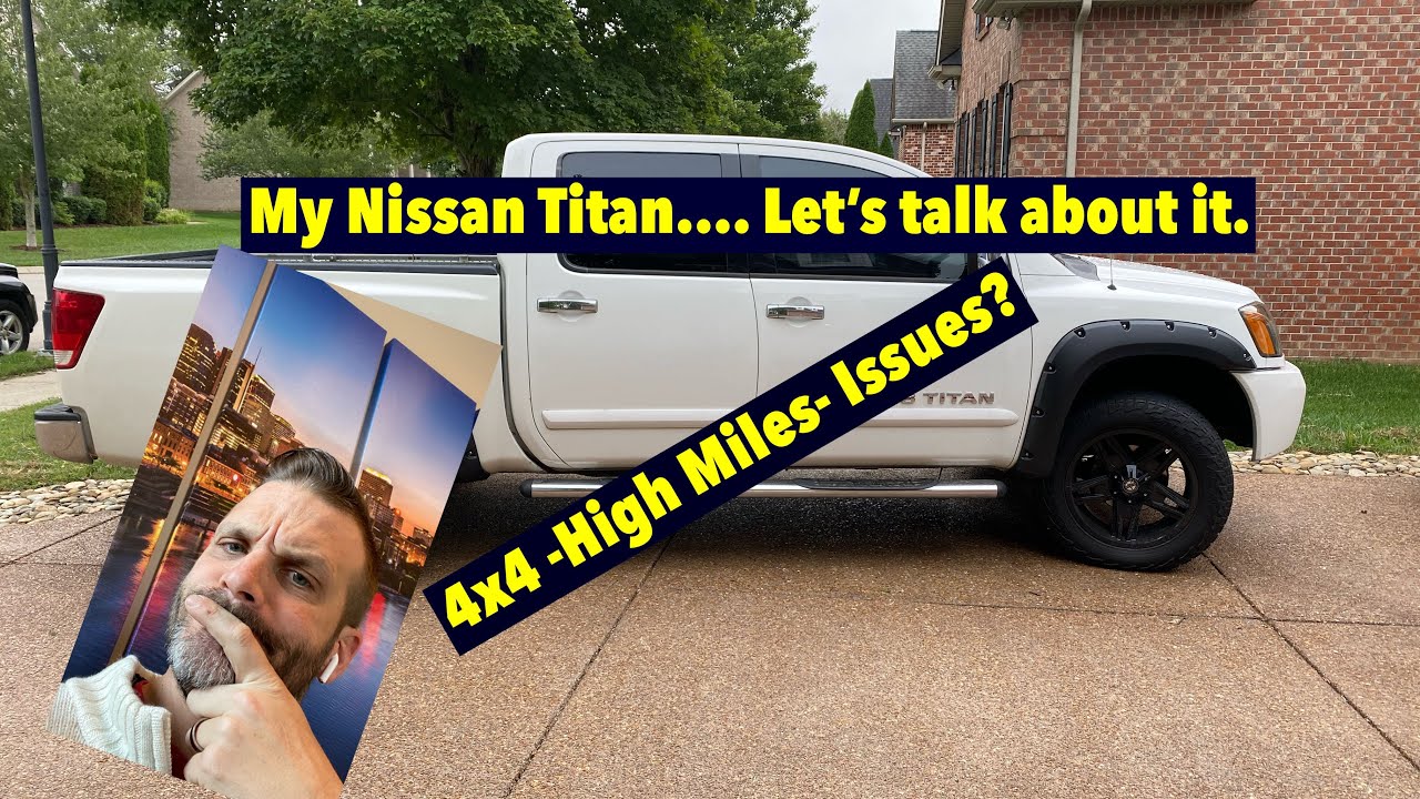 2004-2014 Nissan Titan 4x4 Owner Overview *HIGH MILES*