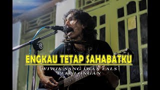 IWAN FALS - ENGKAU TETAP SAHABATKU (COVER WIWIK PEKALONGAN)