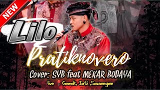 Download lagu L I L O terbaru !!!! cover : PRATIKNO VERO feat SYB & MEKAR BUDAYA mp3