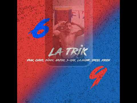 69 La trik feat  Ziken, Didou, S One, Arzoo, Driss, La Haine, Chivo