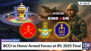 BCCI to Honor Armed Forces at IPL 2025 Final