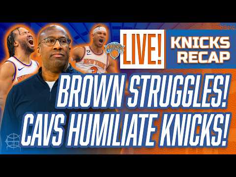 CAVS HUMILIATE KNICKS! COACH BROWN Looks Lost With Rotations! | Knicks vs Cavs Postgame Recap