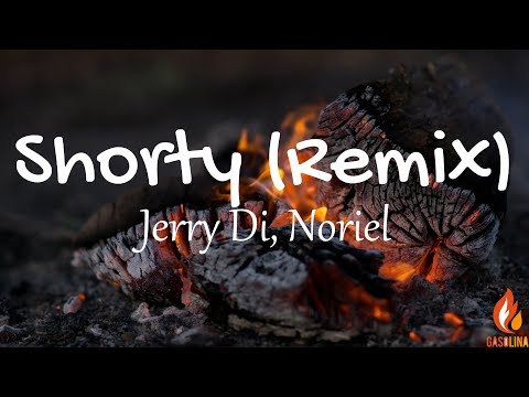 Jerry Di, Noriel - Shorty (Remix) (Letras / Lyrics) | Gasolina