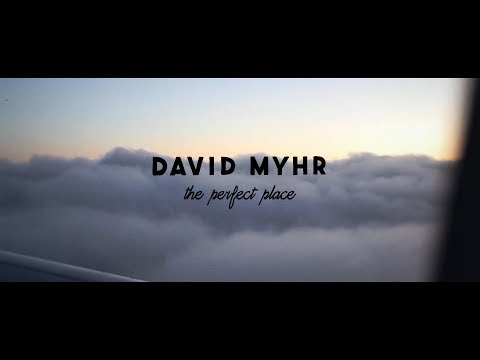 David Myhr - The Perfect Place video