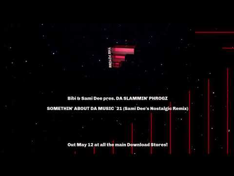 Bibi & Sami Dee pres. Da Slammin' Phrogz - Somethin' About Da Music `21 (Sami Dee's Nostalgic Mix)