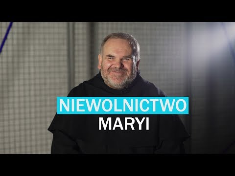 Slavery of Mary. What is it? - Fr. Mirosław Kopczewski OFMConv.