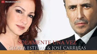 Gloria Estefan &amp; José Carreras - Solamente Una Vez (Audio)
