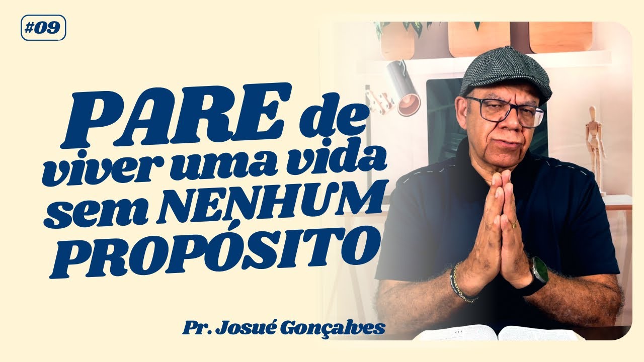 QUAL É O PROPÓSITO DA SUA FAMÍLIA? | Pr. Josué Gonçalves