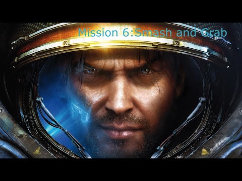 Star Craft II 1st Campaign: Mission 6: Smash and Grab