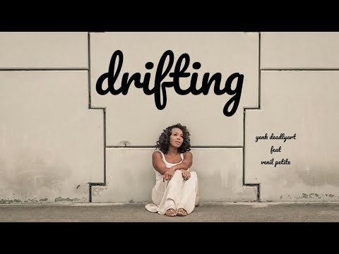 Drifting - yenk deadlyart feat Venil petite | official music video |