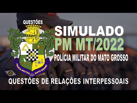 SIMULADO PM MT /2022 - POLICIA MILITAR DO MATO GROSSO - QUESTÕES DE RELAÇÕES INTERPESSOAIS