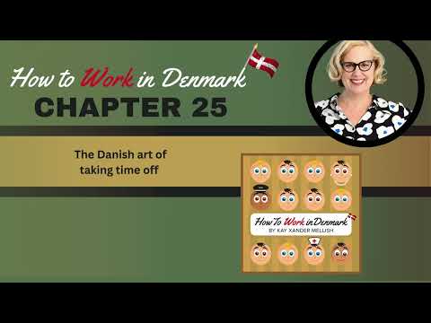 The Danish Art of Taking Time Off: How to Work in Denmark Audiobook Chapter 25