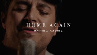 Delta Spirit - Matthew Logan Vasquez - &quot;Home Again&quot; Acoustic Video