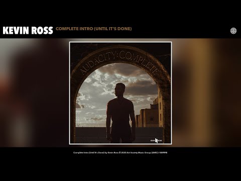 Kevin Ross - Complete Intro (Until It's Done) (Audio)