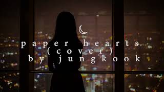 Download lagu 'paper hearts' (cover) - jungkook but he called you up in the middle of a rainy night mp3