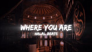 Halal Beats - Where You Are | [ Slowed + Reverb ] | Without Beats | (Lyrical)