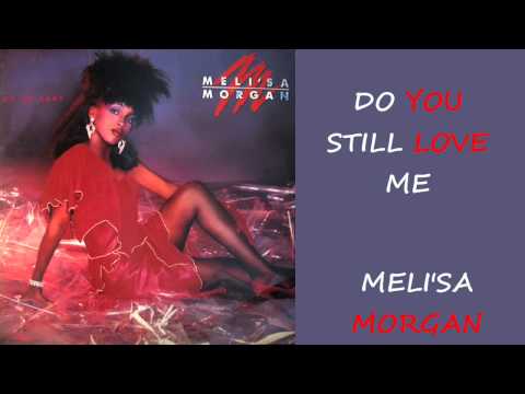 Meli'sa Morgan -Do You Still Love Me  1986