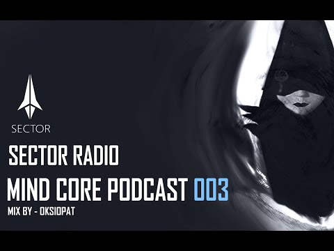 SECTOR RADIO | MIND CORE PODCAST [IDMbient|Downtempo|Bjork]