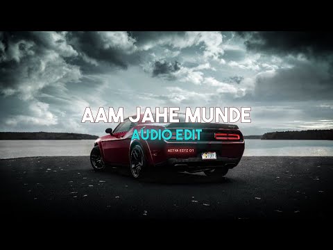 Aam Jahe Munde [ Audio Edit ] Parmish Verma | Aditya Editz 01