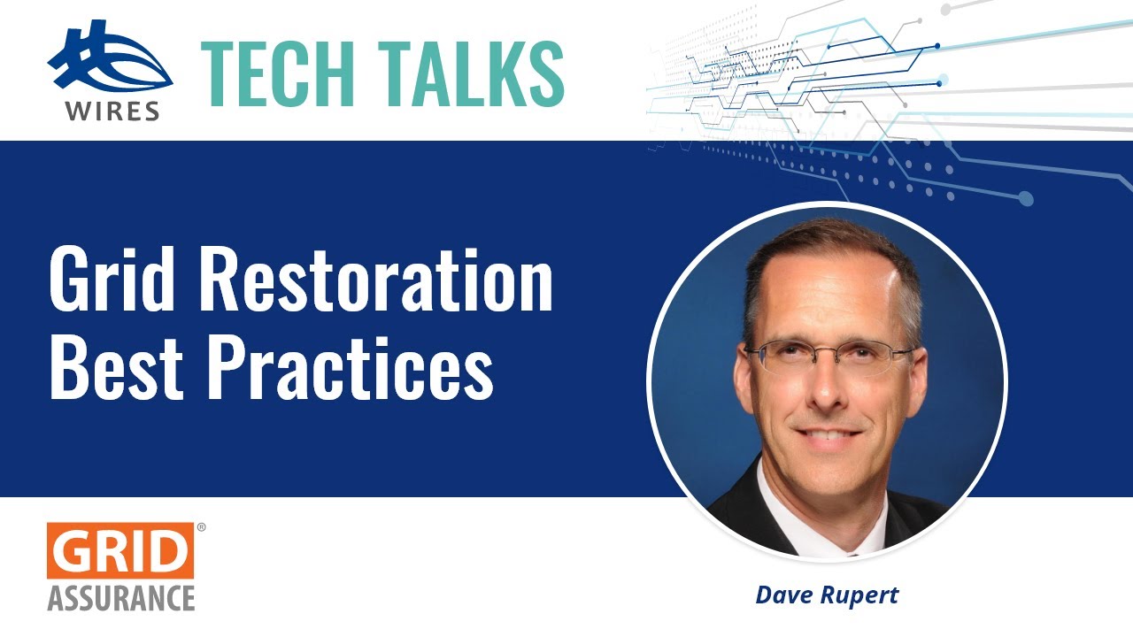 WIRES Tech Talk – Grid Restoration Best Practices - Wires Group