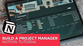  - How To Create a Project Manager in Notion - Tutorial