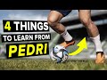4 things to LEARN from Pedri
