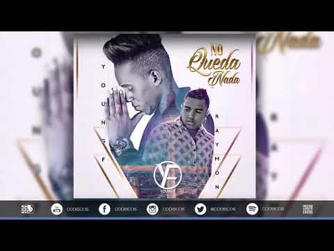 NO QUEDA NADA: RAYMON FT YOUNG F  (AUDIO OFICIAL)