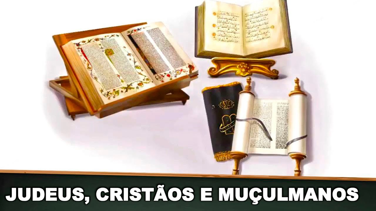 JUDEUS, CRISTÃOS E MUÇULMANOS