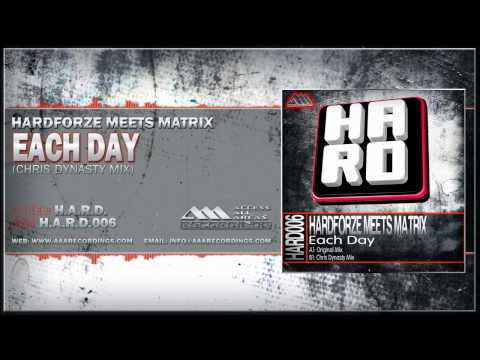 Hardforze Meets Matrix - Each Day (Chris Dynasty Mix)