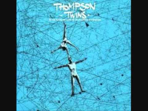 The Thompson Twins - In The Name of Love