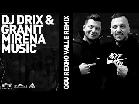 Qou Rexho  X Valle Remix  - DJ DRIX & GranitMirena Music