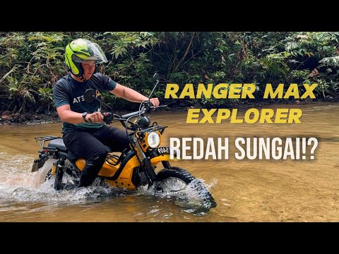 Ranger Max Explorer redah sungai?!
