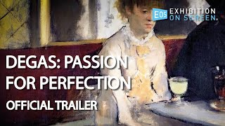 OFFICIAL TRAILER | Degas: Passion for Perfection (2018)