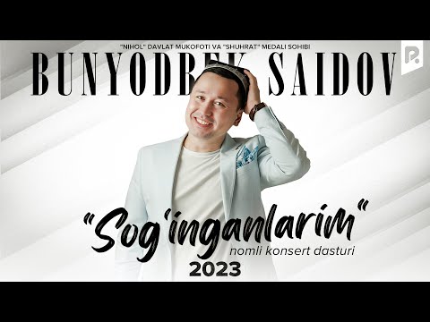 Bunyodbek Saidov - Sog'inganlarim nomli konsert dasturi 2023